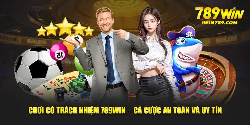 Chơi có trách nhiệm 789win
