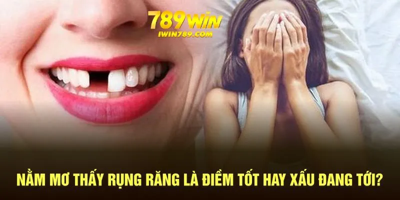 Nằm mơ thấy rụng răn