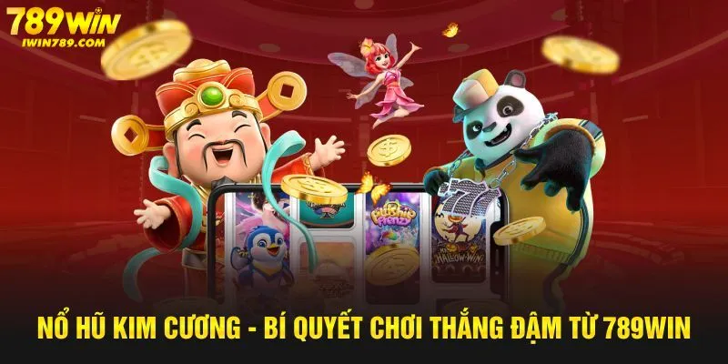 Nổ hũ kim cương tại 789win
