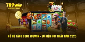 Nổ hũ tặng code tại 789win